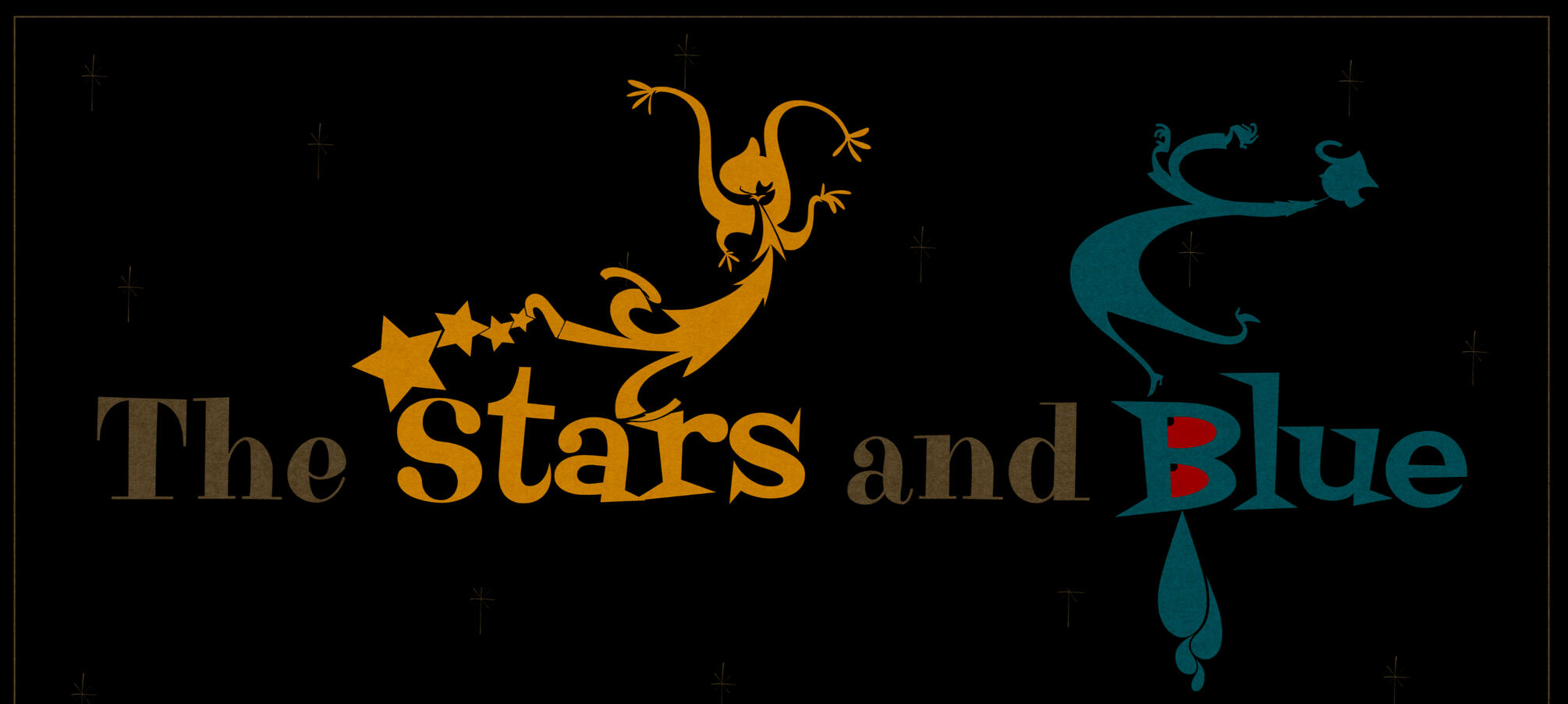 The Stars and Blue. a stylized graphic of the projects name. On the top of the word 'star' a tall pointy creature with multiple arms and legs cheerfully leans over. It is waving to a tall triangle shaped woman standing on the the word 'blue' she's startled